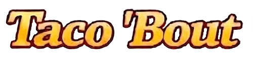 Text graphic displaying the words "Taco 'Bout" in bold, yellow-orange gradient letters with a dark outline on a light background.